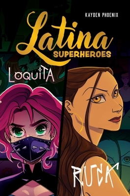 Latina Superheroes: Loquita & Ruca Volume 2