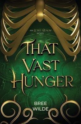 That Vast Hunger: A Second Chance Witch Romantasy