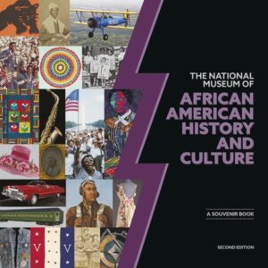 National Museum of African American History and Culture 2e: A Souvenir Book, Second Edition