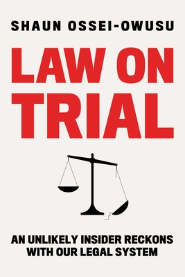 Law on Trial: An Unlikely Insider Reckons with Our Legal System