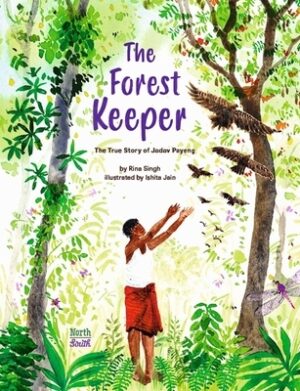 The Forest Keeper-The True Story of Jadav Payeng
