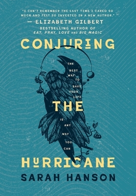 Conjuring the Hurricane: The Best Way to Save Your Life is Any Way You Can