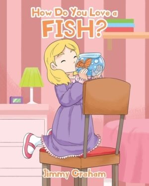 How Do You Love a Fish?