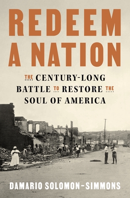 Redeem a Nation: The Century-Long Battle to Restore the Soul of America