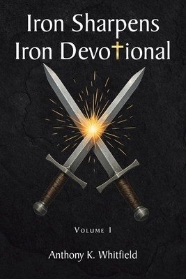 Iron Sharpens Iron Devotional: Volume I