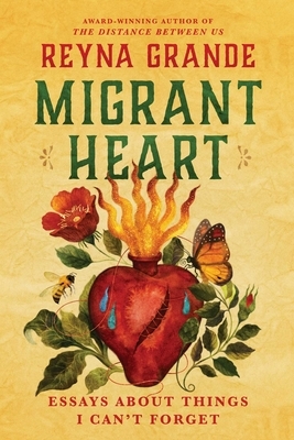 Migrant Heart: Essays about Things I Can't Forget
