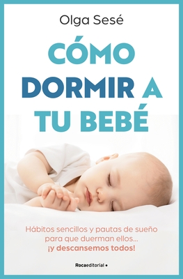 C?mo Dormir a Tu Beb?/ How to Get Your Baby to Sleep