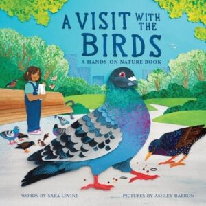A Visit with the Birds: A Hands-On Nature Book