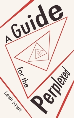 A Guide for the Perplexed: A Practical Guidebook for Creating Meaning in the Present Day