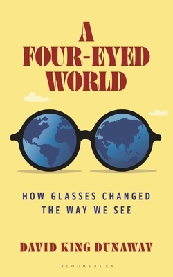 A Four-Eyed World: How Glasses Changed the Way We See
