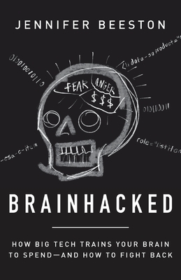 Brainhacked: How Big Tech Trains Your Brain to Spend-And How to Fight Back