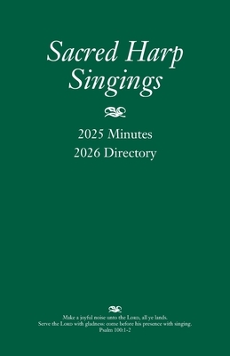 Sacred Harp Singings: 2025 Minutes and 2026 Directory