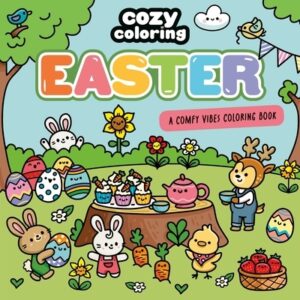 Cozy Coloring: Easter: A Comfy Vibes Coloring Book for Adults and Kids: Simple, Relaxing Pages Featuring Bouncing Bunnies, Hidden Eggs, and Spring Flo