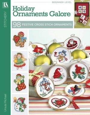 Holiday Ornaments Galore: 98 Festive Cross Stitch Ornaments