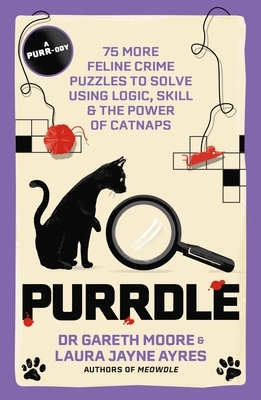 Purrdle: 75 More Feline Crime Puzzles to Solve Using Logic, Skill & the Power of Catnaps