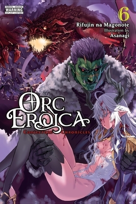 Orc Eroica, Vol. 6 (Light Novel): Volume 6
