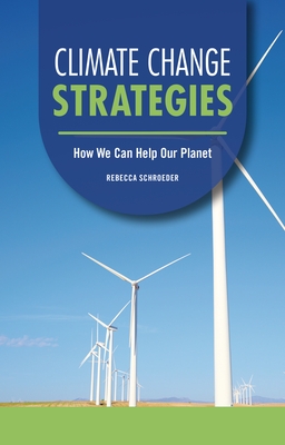 Climate Change Strategies: How We Can Help Our Planet
