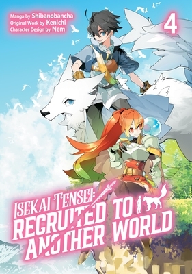 Isekai Tensei: Recruited to Another World: Volume 4 (Manga): Volume 4