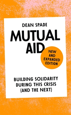 Mutual Aid: Building Solidarity During This Crisis (and the Next)