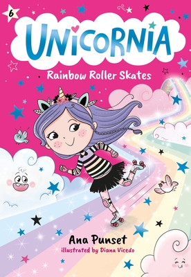 Unicornia: Rainbow Roller Skates: (A Magical Chapter Book for Kids Ages 5-7 about Friendship, Fun, and Rainbow-Sparkle Roller Skating)