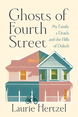 Ghosts of Fourth Street: My Family, a Death, and the Hills of Duluth