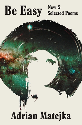 Be Easy: New and Selected Poems