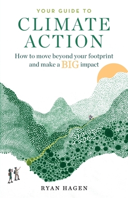 Your Guide to Climate Action: How to move beyond your footprint and make a BIG impact