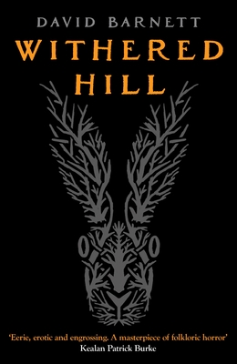 Withered Hill: A Dark and Unsettling British Folk Horror Novel