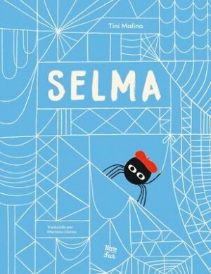 Selma-La Historia de Una Ara?a Estelar: (Spanish Edition)