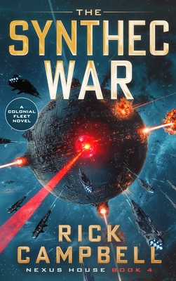 The Synthec War: A Colonial Fleet Novel