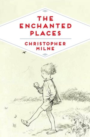 The Enchanted Places: A Childhood Memoir