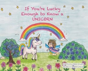 If You're Lucky Enough to Know a Unicorn
