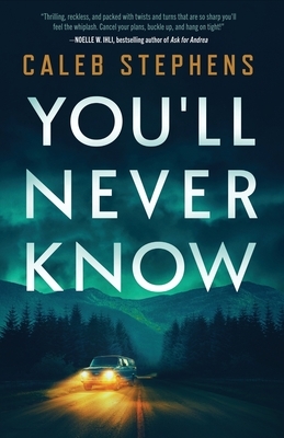You'll Never Know: A Thriller