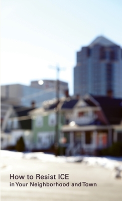 How to Resist ICE in Your Neighborhood and Town