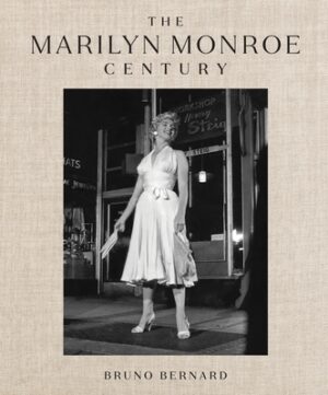 The Marilyn Monroe Century: From Norma Jeane to Icon--A Story in Photographs