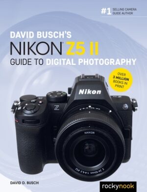 David Busch's Nikon Z5 II Guide to Digital Photography
