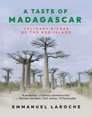 A Taste of Madagascar: Culinary Riches of the Red Island