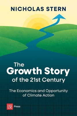 The Growth Story of the 21st Century: The Economics and Opportunity of Climate Action