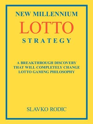 New Millennium Lotto Strategy: Breakthrough Discovery That Will Completely Change Lotto Gaming Philosophy