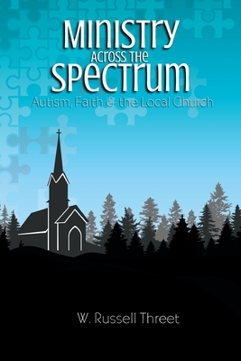 Ministry Across the Spectrum: Autism, Faith, and the Local Church
