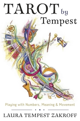 Tarot by Tempest: Playing with Numbers, Meaning & Movement