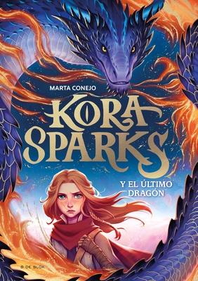 Kora Sparks Y El ?ltimo Drag?n / Kora Sparks and the Last Dragon