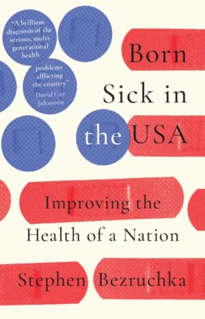 Born Sick in the USA: Improving the Health of a Nation
