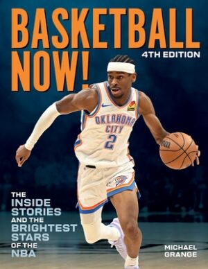 Basketball Now!: The Inside Stories and the Brightest Stars of the NBA
