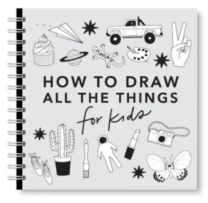All the Things: How to Draw Books for Kids with Cars, Unicorns, Dragons, Cupcakes, and More