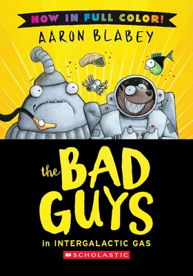 The Bad Guys in Intergalactic Gas (Bad Guys #5 Color Edition)