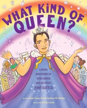 What Kind of Queen?: A Royal Biography of Drag Queen and Activist Jos? Sarria