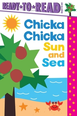 Chicka Chicka Sun and Sea: Ready-To-Read Ready-To-Go!