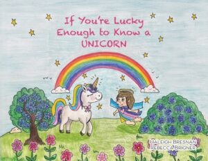 If You're Lucky Enough to Know a Unicorn