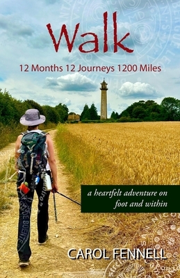 Walk 12 Months 12 Journeys 1200 Miles: a heartfelt adventure on foot and within